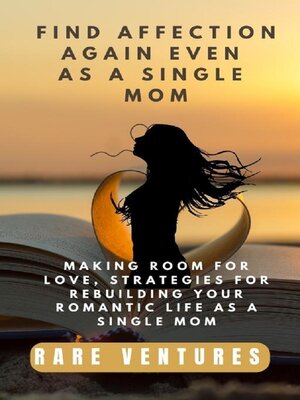 cover image of Find Affection Again Even as a Single Mom
